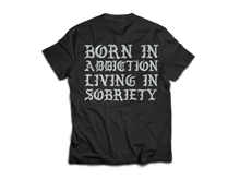 Load image into Gallery viewer, Born In Addiction